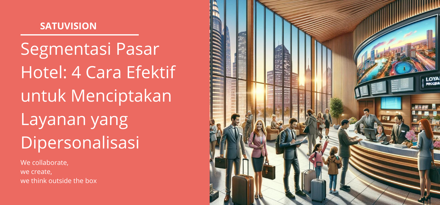 Segmentasi Pasar Hotel: 4 Cara Efektif untuk Menciptakan Layanan yang Dipersonalisasi