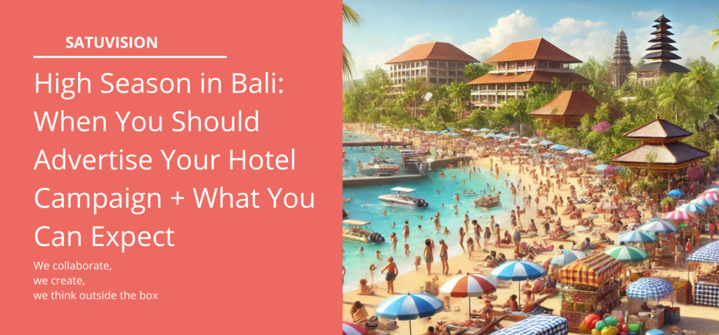 High Season in Bali: When You Should Advertise Your Hotel Campaign + What You Can Expect